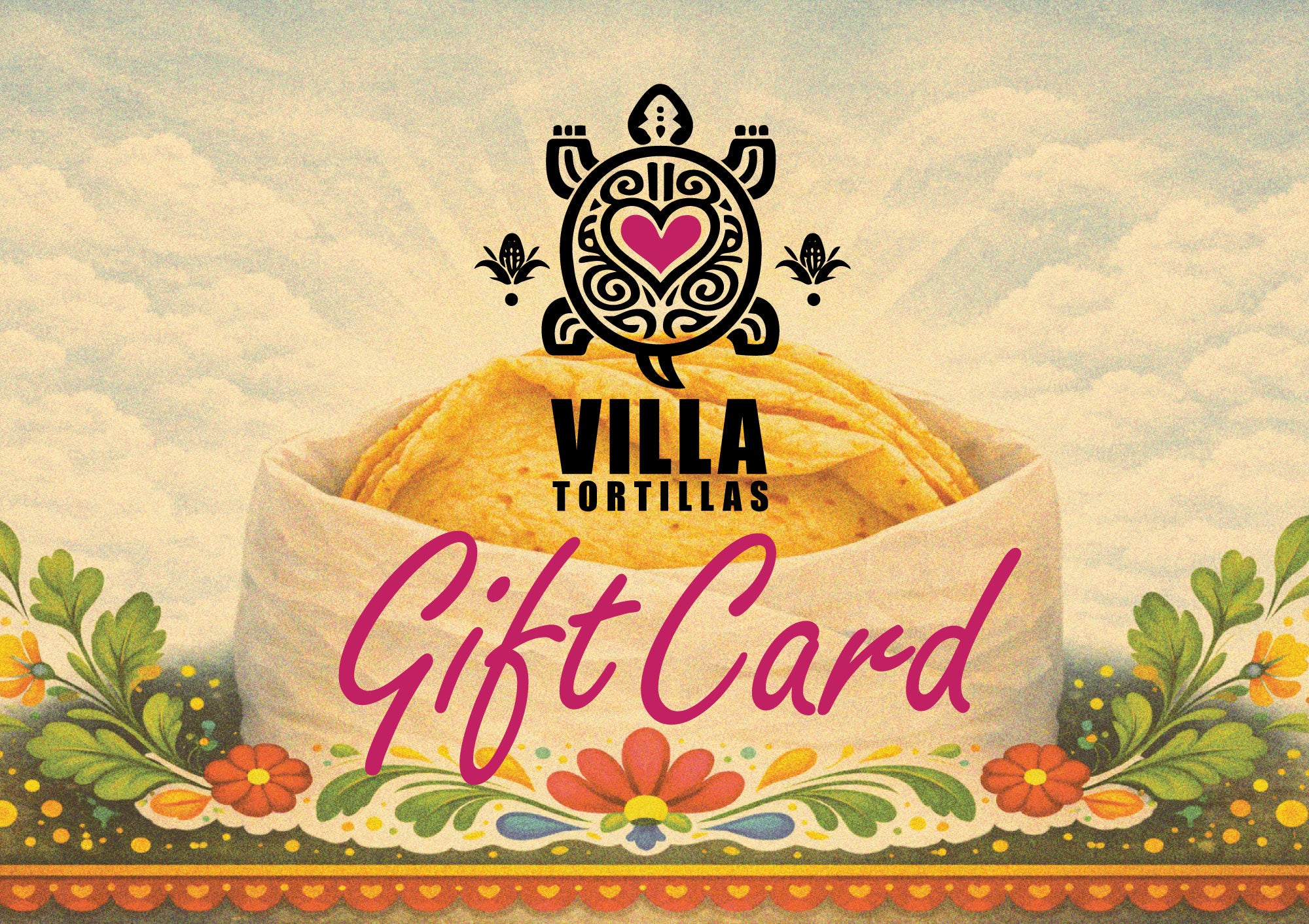 Villa Tortillas Gift Card